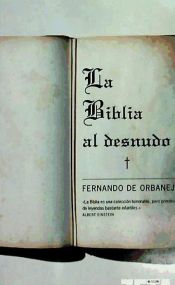 La Biblia Al Desnudo Fernando De Orbaneja Aragon