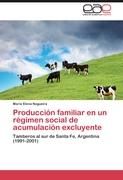 PRODUCCI N FAMILIAR EN UN R GIMEN SOCIAL DE ACUMULACI N EXCLUYENTE