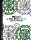 Mandalas Y Otros Dibujos Celtas Para Colorear Vv Aa