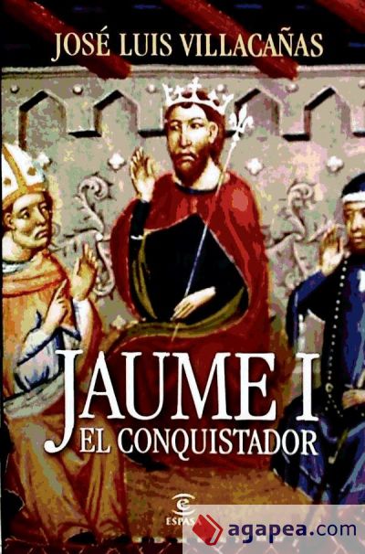 JAIME I EL CONQUISTADOR JOSE LUIS ET AL VILLACAÑAS 9788467030310