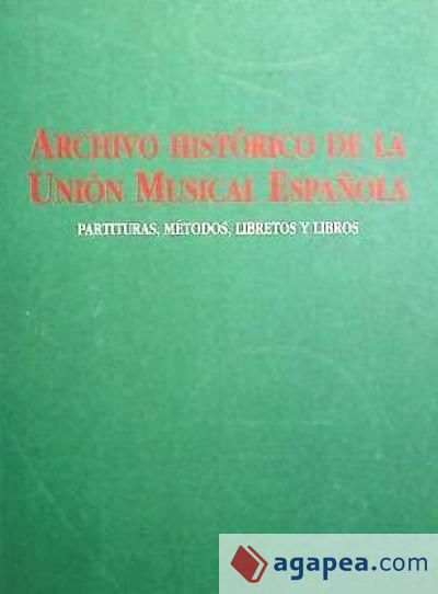 ARCHIVO HISTORICO DE LA UNION MUSICAL ESPAÑOLA PARTITURAS METODOS