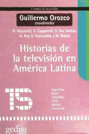 HISTORIAS DE LA TELEVISION EN AMERICA LATINA GUILLERMO OROZCO GOMEZ