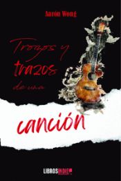 Trozos Y Trazos De Una Canci N Aaron Wong