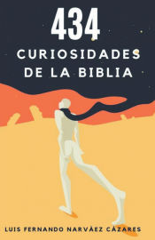 434 CURIOSIDADES DE LA BIBLIA 9798201436513