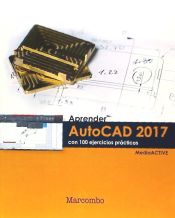 APRENDER AUTOCAD 2017 CON 100 EJERCICIOS PRACTICOS MEDIAACTIVE