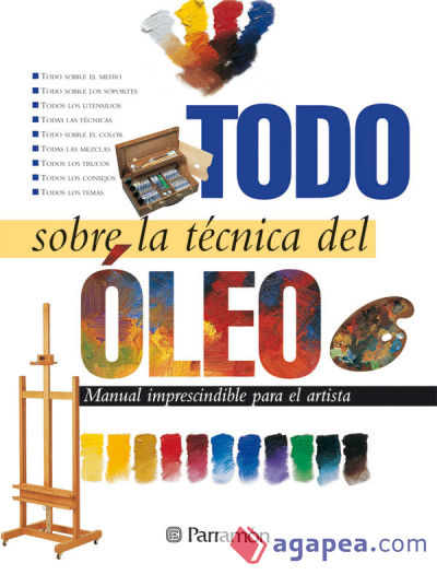 TODO SOBRE LA TECNICA DEL OLEO EQUIPO PARRAMON 9788434220393