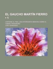 EL GAUCHO MARTIN FIERRO CONTIENE AL FINAL UNA INTERESANTE MEMORIA