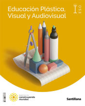 EDUCACION PLASTICA VISUAL Y AUDIOVISUAL NIVEL I ESO CONSTRUYENDO