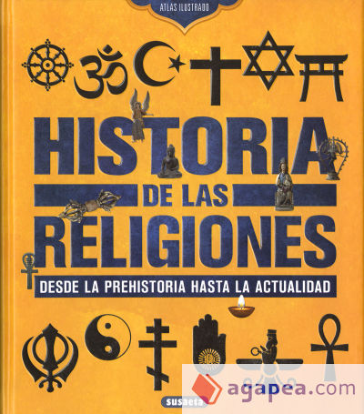 ATLAS ILUSTRADO HISTORIA DE LAS RELIGIONES DESDE LA PREHISTORIA HASTA