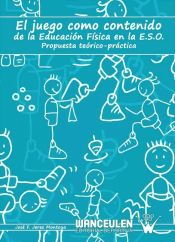 EL JUEGO COMO CONTENIDO DE LA EDUCACION FISICA EN LA E S O PROPUESTA