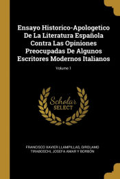 ENSAYO HISTORICO APOLOGETICO DE LA LITERATURA ESPAÑOLA CONTRA LAS