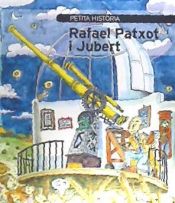 Portada de PETITA HISTÒRIA DE RAFAEL PATXOT I JUBERT