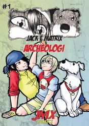 Portada de #1 Jack e Matrix: Archeologi (Ebook)