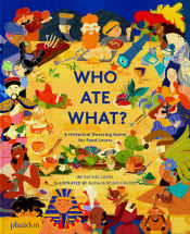 Portada de WHO ATE WHAT A HISTORICAL GUESSING GAME FOR FOOD LOVERS