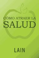 Portada de Como atraer la salud