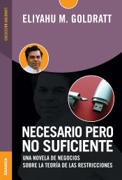 Portada de NECESARIO PERO NO SUFICIENTE . Una novela de negocios sobre la teoría de las restricciones