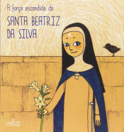 Portada de A força escondida Santa Beatriz da Silva