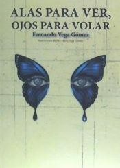 Portada de ALAS PARA VER, OJOS PARA VOLAR