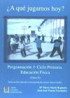 ¿A qué jugamos hoy? II, educación física, innovación educativa incorporación temas transversales, Educación Primaria, 1 ciclo. Programación