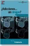 ¿Adicciones sin drogas? Las nuevas adicciones: juego, sexo, comida, compras...