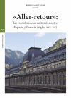 «Aller-retour»: Las transferencias culturales entre España y Francia (siglos XIX-XX)