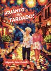 &iexcl;CU&Aacute;NTO HAS TARDADO!