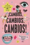 ¡Cambios, cambios, cambios!: 50 lecciones para conocer y amar tu cuerpo.