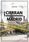 ¡Cierran Madrid!