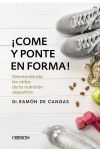 ¡Come y ponte en forma! Desmontando los mitos de la nutrición deportiva