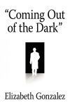 "Coming Out of the Dark"