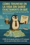 &iquest;C&oacute;mo Triunfar en la Vida sin Saber Exactamente en Qu&eacute;?