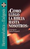 ¿Cómo llegó la Biblia hasta nosotros?