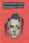 ¿Cómo puedo no ser Montgomery Clift?