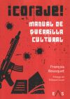 ¡Coraje! Manual de guerrilla cultural