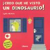 ¡Creo que he visto un dinosaurio!