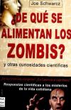 ¿DE QUÉ SE ALIMENTAN LOS ZOMBIS?. Respuestas científicas a los misterios de la vida cotidiana