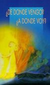 ¿De dónde vengo?, ¿a dónde voy?