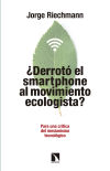 ¿Derrotó el "smartphone" al movimiento ecologista?: Para una crítica del mesianismo tecnológico... Pensando en alternativas