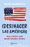 (des) Hacer Las Américas: Una Crónica Real Desde Estados Unidos De Belén Montalvo