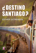 Portada de ¿Destino Santiago? (Ebook)