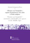 «Domus seu hospitale»: espais d’assistència i de salut a l'edat mitjana / ""Domus seu hospitale"": assistance and health care spaces in the Middle Ages