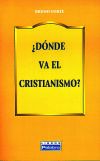 ¿Dónde va el cristianismo?