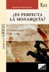 ¿ES PERFECTA LA MONARQUIA?