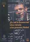 ¿ ES ÚTIL LA ECONOMÍA ? UNA MIRADA A LOS PREMIOS NOBEL