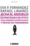 ¡Echa el anzuelo!. Estrategias de pitch para jornadas audiovisuales y proyectos transmedia