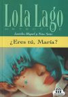 ¿eres Tú, María? Serie Lola Lago. Libro + Cd