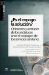 &iquest;Es el copago la soluci&oacute;n?: Opiniones y actitudes de los andaluces ante el "copago" de los servicios sanitarios