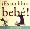 ¡ Es un libro bebé!