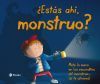 &iquest;Est&aacute;s ah&iacute;, monstruo?