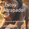&iexcl;Estoy Atrapado!: Las aventuras de Pedorro y Fuedy